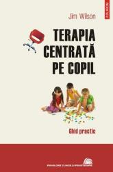 Terapia centrată pe copil. Ghid practic (ISBN: 9789734618903)