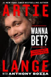 Wanna Bet? - Artie Lange, Anthony Bozza (ISBN: 9781250121172)