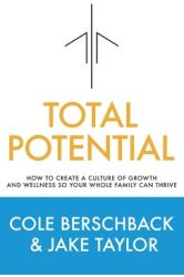 Total Potential: How to Create a Culture of Growth and Wellness So Your Whole Family Can Thrive (ISBN: 9781949635782)