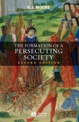 The Formation of a Persecuting Society (ISBN: 9781405129640)