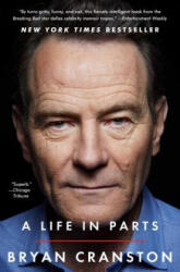 A Life in Parts - Bryan Cranston (ISBN: 9781476793870)