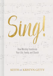 Keith Getty, Kristyn Getty - Sing! - Keith Getty, Kristyn Getty (ISBN: 9781462742660)
