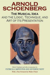 Musical Idea and the Logic, Technique, and Art of Its Presentation, New Paperback English Edition - Arnold Schoenberg (ISBN: 9780253218353)