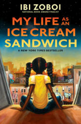 My Life as an Ice Cream Sandwich - Ibi Zoboi (ISBN: 9780399187360)