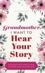 Grandmother, I Want to Hear Your Story (ISBN: 9780578647135)