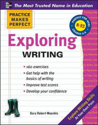 Practice Makes Perfect Exploring Writing - Gary Muschla (ISBN: 9780071747158)