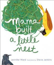 Mama Built a Little Nest - Jennifer Ward, Steve Jenkins (ISBN: 9781442421165)