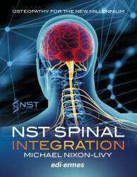 NST Spinal Integration - Osteopathy for the New Millennium - Michael Nixon-Livy (ISBN: 9788870517194)