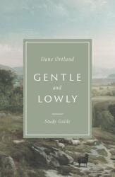 Gentle and Lowly Study Guide (ISBN: 9781433580130)