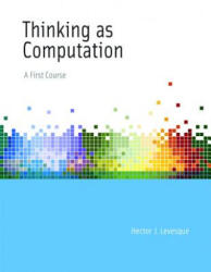 Thinking as Computation - Hector J. Levesque (ISBN: 9780262534741)