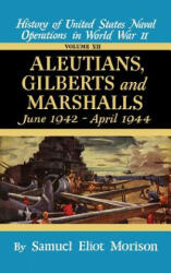 Us Naval 7: Aluetians, Gilberts - Samuel Eliot Morison (ISBN: 9780316583077)