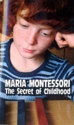Secret of Childhood - Maria Montessori (ISBN: 9780345305831)