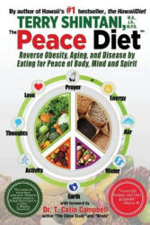 Peace Diet: Reverse Obesity, Aging, and Disease by Eating for Peace, Mind, and Body - Terry Shintani (ISBN: 9781508516965)