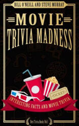Movie Trivia Madness: Interesting Facts and Movie Trivia - Bill O'Neill, Steve Murray (ISBN: 9781544739274)