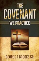 The Covenant We Practice (ISBN: 9781939225825)