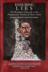 Enduring Lies: The Rwandan Genocide in the Propaganda System, 20 Years Later - Edward S Herman, David Peterson (ISBN: 9781500751111)