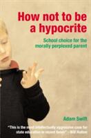 How Not to be a Hypocrite (ISBN: 9780415311175)
