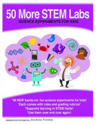 50 More Stem Labs - Science Experiments for Kids - Andrew Frinkle (ISBN: 9781502885029)