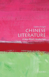 Chinese Literature: A Very Short Introduction - Sabina Knight (2012)