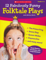 12 Fabulously Funny Folktale Plays Grades 2-4 - Justin McCory Martin (ISBN: 9780439517621)