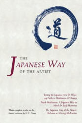 The Japanese Way of the Artist: Living the Japanese Arts & Ways, Brush Meditation, The Japanese Way of the Flower - H E Davey (ISBN: 9780990421443)