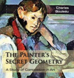 Painter's Secret Geometry - Charles Bouleau (ISBN: 9781626549272)