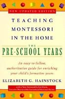 Teaching Montessori in the Home: Pre-School Years - Elizabeth Hainstock (ISBN: 9780452279094)