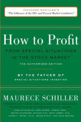 How to Profit from Special Situations in the Stock Market: The Authorized Edition - Maurece Schiller (ISBN: 9781979177641)