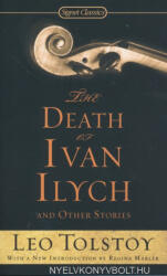 Leo Tolstoy: Leo Tolstoy: The Death of Ivan Ilych and Other Stories (2012)