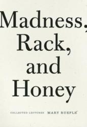 Madness, Rack, and Honey - Mary Ruefle (2012)