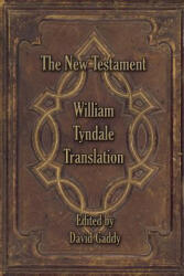 William Tyndale New Testament - David Gaddy (ISBN: 9781430316084)