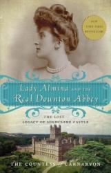 Lady Almina and the Real Downton Abbey - Fiona Carnarvon (2011)