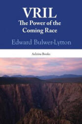Vril: The Power Of The Coming Race - Edward Bulwer-Lytton (ISBN: 9781438215754)