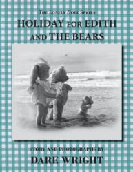 Holiday For Edith And The Bears - Dare Wright (ISBN: 9780615757223)