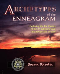 Archetypes of the Enneagram - Susan Rhodes (ISBN: 9780982479216)
