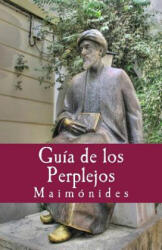 Guia de los Perplejos - Maimonides, Francisco Gijon, Gloria Lopez de Los Santos (ISBN: 9781987721423)