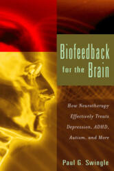 Biofeedback for the Brain - Paul G Swingle (ISBN: 9780813547794)