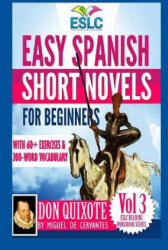 Easy Spanish Short Novels for Beginners With 60+ Exercises & 200-Word Vocabulary: Don Quixote by Miguel de Cervantes - Alvaro Parra Pinto (ISBN: 9781979631396)