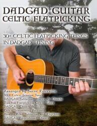 Dadgad Guitar - Celtic Flatpicking - BRENT C ROBITAILLE (ISBN: 9781775193746)
