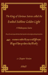 King of Glorious Sutras called the Exalted Sublime Golden Light - Shakyamuni Buddha, Fpmt (ISBN: 9781717474827)