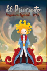 El Principito 1942: Version en espa? ol - Antoine De Saint- Exupery, Manuel Silva (ISBN: 9781540319371)