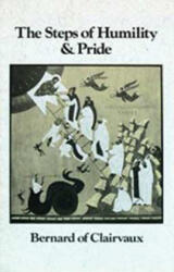Steps of Humility and Pride - of Clairvaux, St. Bernard, Bernard of Clairvaux (ISBN: 9780879071158)
