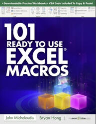 101 Ready To Use Microsoft Excel Macros - Bryan Hong, John Michaloudis (ISBN: 9781700729675)