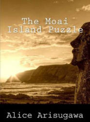 The Moai Island Puzzle - Alice Arisugawa, Ho-Ling Wong (ISBN: 9781523935130)