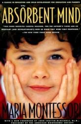 ABSORBENT MIND - Maria Montessori (ISBN: 9780805041569)