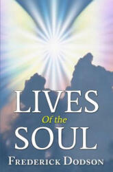 Lives of the Soul - Frederick Dodson (ISBN: 9781456327576)