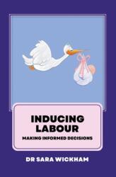 Inducing Labour - Sara Wickham (ISBN: 9781999806439)