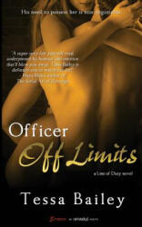 Officer Off Limits - Tessa Bailey (ISBN: 9781493780785)