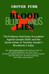 Blood Lies: The Evidence That Every Accusation Against Joseph Stalin and the Soviet Union in Timothy Snyder's Bloodlands Is False - Grover C Furr (ISBN: 9780692200995)