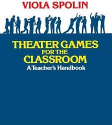 Theater Games for the Classroom - Viola Spolin (ISBN: 9780810140042)